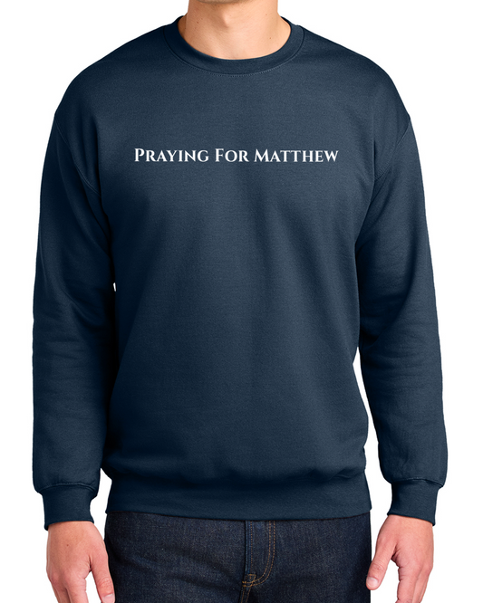 Praying For Matthew -Crewneck Sweatshirt